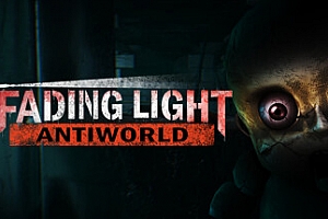 Steam PCVR游戏《消逝的光芒：反世界第一章VR》_Fading Light：Antiworld VR
