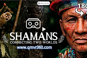 180°全景VR视频：厄瓜多尔亚马逊深处 了解土著萨满死藤水神秘仪式VR冒险之旅 超清5K 1215-03
